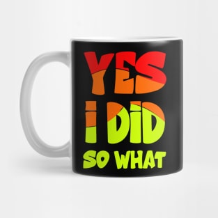 Yes i did so what Mug